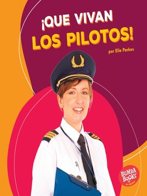 cover image of ¡Que vivan los pilotos! (Hooray for Pilots!)